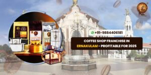 Coffee Shop Franchise In Ernakulam 2025 Profitable Franchise
